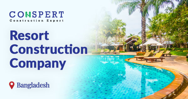 Resort Construction company in Bangladesh