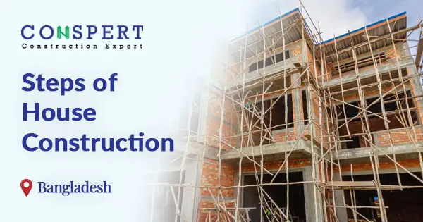 Steps of house construction in Bangladesh